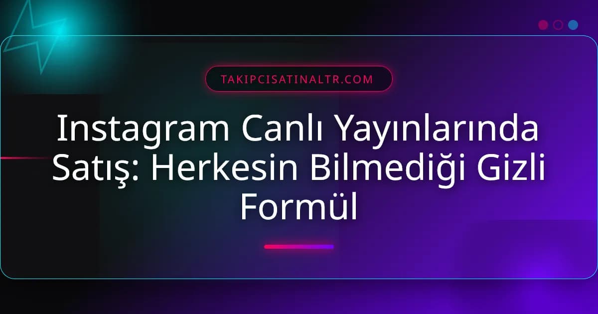 Instagram Canlı Yayınlarında Satış: Herkesin Bilmediği Gizli Formül