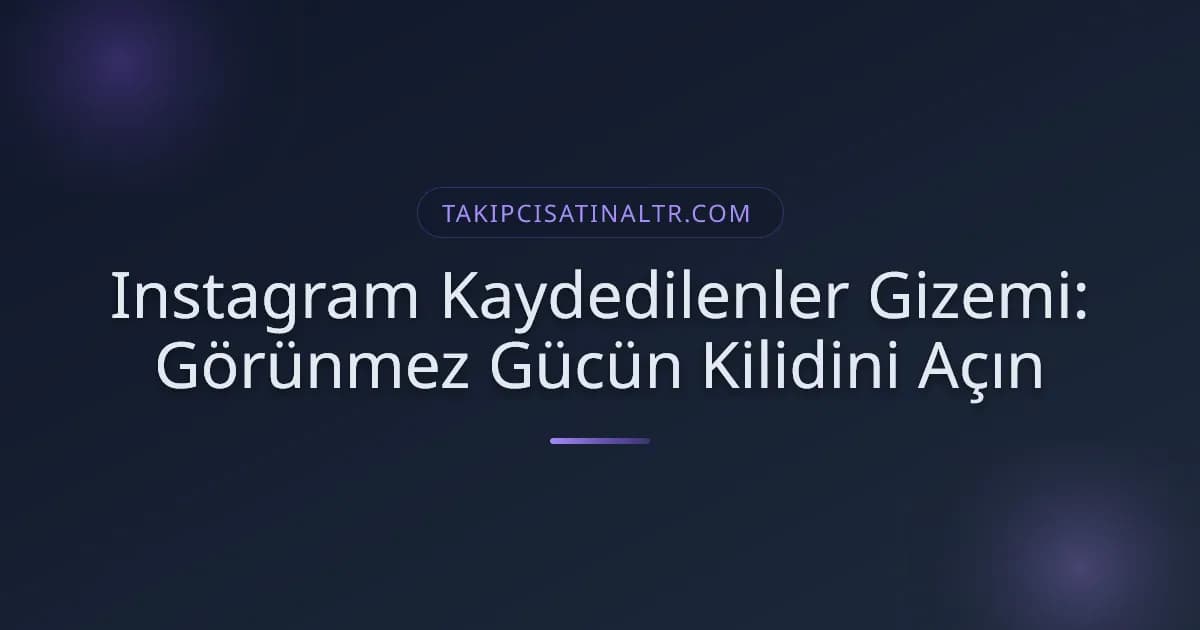Instagram Kaydedilenler Gizemi: Görünmez Gücün Kilidini Açın